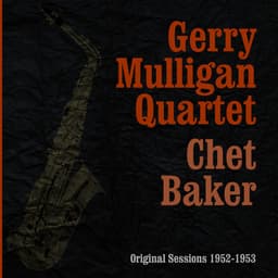 Release Cover Gerry Mulligan Quartet, Chet Baker - Original Sessions 1952-1953