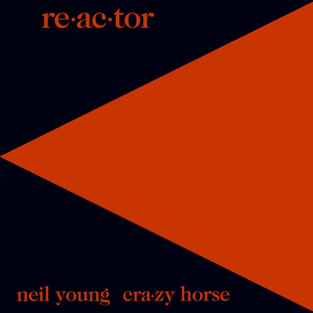 Release Cover Neil Young, Crazy Horse - Re-ac-tor (2003 Remaster)