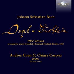 Release Cover Johann Sebastian Bach, Chiara Corona, Andrea Coen - J.S. Bach: Orgelbüchlein, BWV 599-644 arranged for Piano 4-hands by Bernhard Friedrich Richter