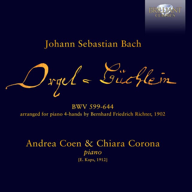 Release Cover Johann Sebastian Bach, Chiara Corona, Andrea Coen - J.S. Bach: Orgelbüchlein, BWV 599-644 arranged for Piano 4-hands by Bernhard Friedrich Richter