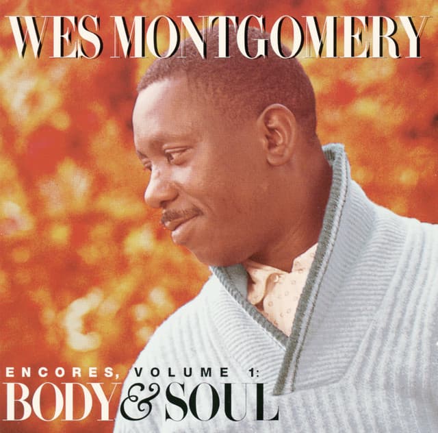 Release Cover Wes Montgomery - Encores, Volume 1: Body & Soul