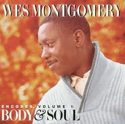 Release Cover Wes Montgomery - Encores, Volume 1: Body & Soul