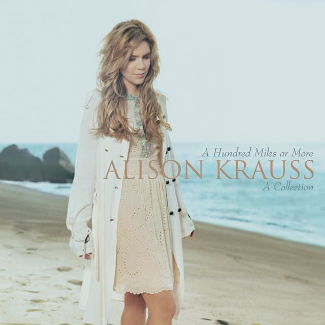 Release Cover Alison Krauss - A Hundred Miles Or More: A Collection