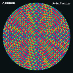 Release Cover Caribou - Swim Remixes