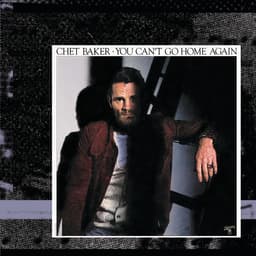 Release Cover Chet Baker - You Can't Go Home Again (Deluxe Edition)