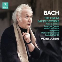 Release Cover Johann Sebastian Bach, Michel Corboz - Bach: The Great Sacred Works. Mass in B Minor, Johannes-Passion, Matthäus-Passion, Magnificat, Weihnachtsoratorium & Cantata, BWV 187