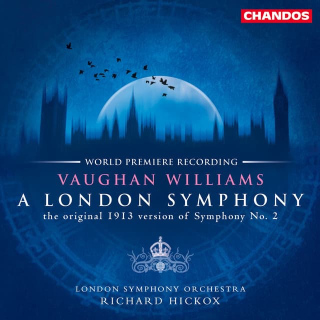 Release Cover Ralph Vaughan Williams, Richard Hickox, London Symphony Orchestra - Vaughan Williams: A London Symphony