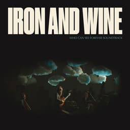 Release Cover Iron & Wine - Who Can See Forever Soundtrack