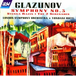 Release Cover Alexander Glazunov, London Symphony Orchestra, Yondani Butt - Glazunov: Symphony No. 3; Stenka Razin; The 2 Serenades