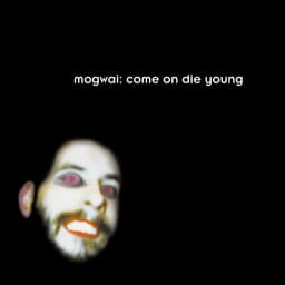 Release Cover Mogwai - Come On Die Young