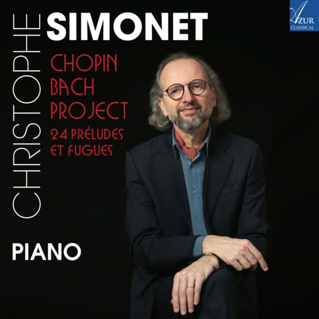 Release Cover Frédéric Chopin, Johann Sebastian Bach, Christophe Simonet - Chopin/Bach Project - 24 Préludes et Fugues