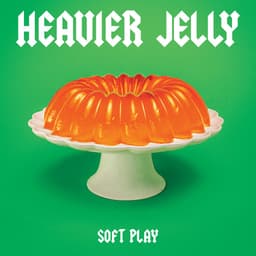 Release Cover SOFT PLAY - HEAVIER JELLY