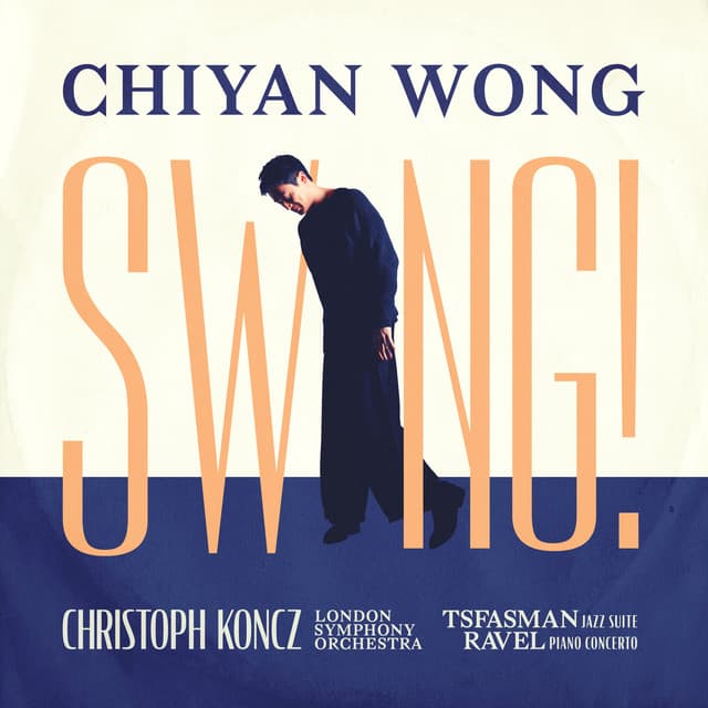 Release Cover Chiyan Wong, London Symphony Orchestra, Christoph Koncz - Swing!: Tsfasman x Ravel