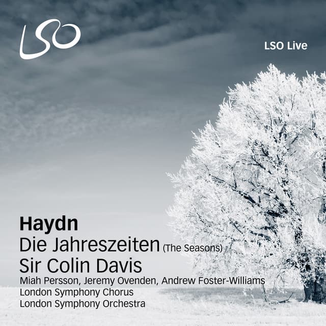 Release Cover Joseph Haydn, London Symphony Orchestra, Andrew Foster-Williams, Miah Persson, London Symphony Chorus, Sir Colin Davis, Jeremy Ovenden - Haydn: The Seasons (Die Jahreszeiten)