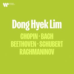 Release Cover Dong Hyek Lim, Franz Schubert, Frédéric Chopin, Johann Sebastian Bach, Ludwig van Beethoven, Sergei Rachmaninoff - Chopin, Bach, Beethoven, Schubert, Rachmaninov