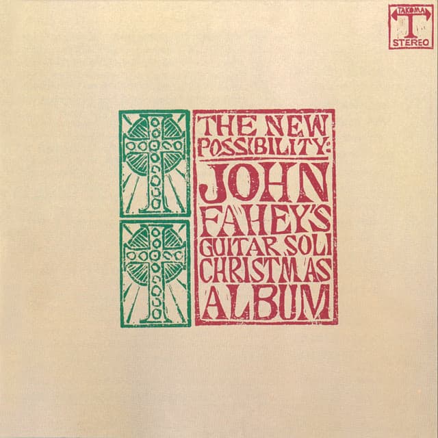 Release Cover John Fahey - The New Possibility: John Fahey's Guitar Soli Christmas Album/Christmas With John Fahey, Vol. II