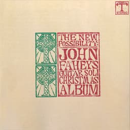 Release Cover John Fahey - The New Possibility: John Fahey's Guitar Soli Christmas Album/Christmas With John Fahey, Vol. II