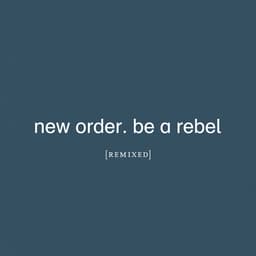 Release Cover New Order - Be a Rebel Remixed