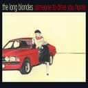 Cover of Someone To Drive You Home by The Long Blondes