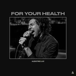 Release Cover For Your Health, Audiotree - For Your Health on Audiotree Live