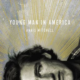 Release Cover Anaïs Mitchell - Young Man In America