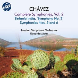 Release Cover London Symphony Orchestra, Eduardo Mata - Chávez: Complete Symphonies, Vol. 2