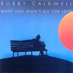 Release Cover Bobby Caldwell - What You Won't Do for Love