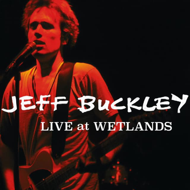 Release Cover Jeff Buckley - Live at Wetlands, New York, NY 8/16/94