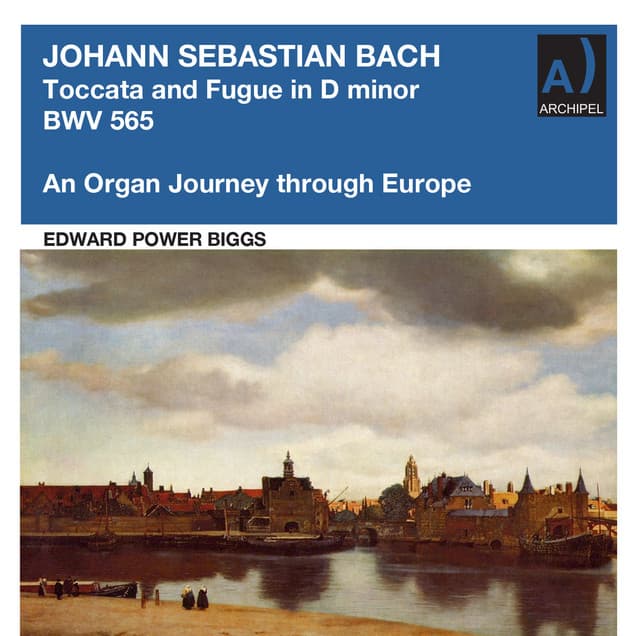 Release Cover Johann Sebastian Bach, Edward Power Biggs - Toccata and Fugue - an Organ Journey through Europe