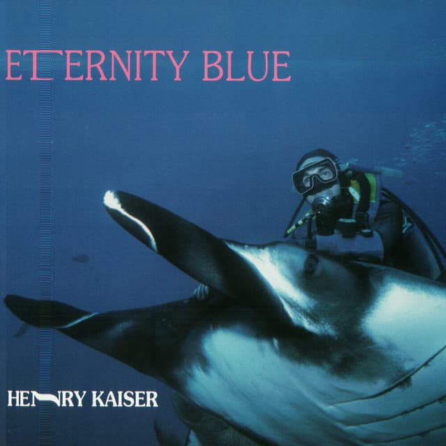 Release Cover Henry Kaiser - Eternity Blue