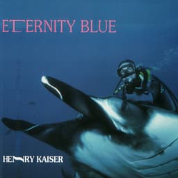 Release Cover Henry Kaiser - Eternity Blue