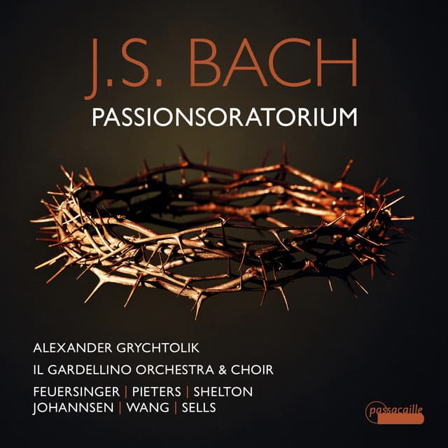 Release Cover Johann Sebastian Bach, Christian Friedrich Henrici, Daniel Johannsen, William Shelton, Miriam Feuersinger, Alexander Grychtolik - Bach: Passionsoratorium, BWV Anh. 169 (Reconstructed by Alexander Grychtolik)