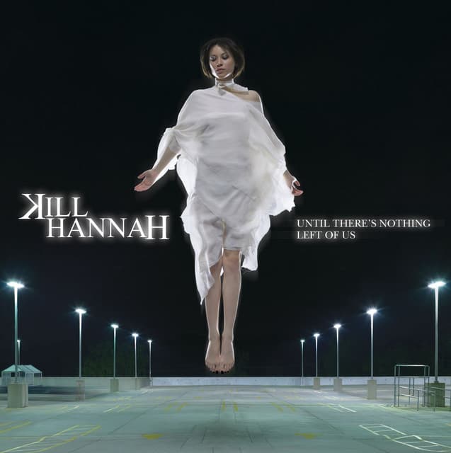 Release Cover Kill Hannah - Until There's Nothing Left Of Us (U.S. Release)
