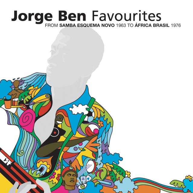 Release Cover Jorge Ben Jor - Favourites: From Samba Esquema Novo 1963 To Africa Brasil 1976