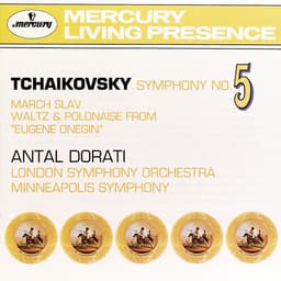 Release Cover Pyotr Ilyich Tchaikovsky, London Symphony Orchestra, Minnesota Orchestra, Antal Doráti - Tchaikovsky: Symphony No. 5: Marche Slav; Waltz & Polonaise