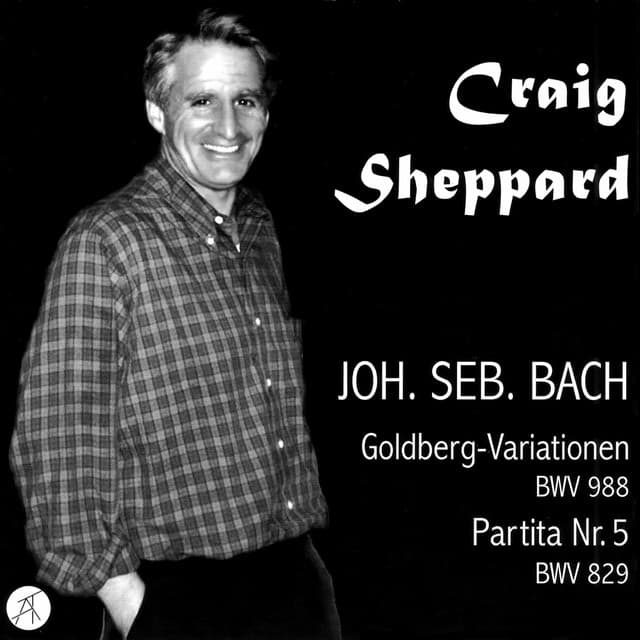 Release Cover Johann Sebastian Bach, Craig Sheppard - Johann Sebastian Bach: Goldberg Variations, BWV 988; Paritta No. 5, BWV 829