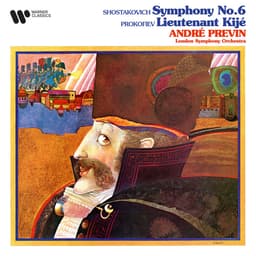 Release Cover André Previn, London Symphony Orchestra - Shostakovich: Symphony No. 6, Op. 54 - Prokofiev: Suite from Lieutenant Kijé, Op. 60bis