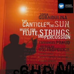 Release Cover Sofia Gubaidulina, Mstislav Rostropovich, Emmanuel Pahud, London Symphony Orchestra - Gubaidulina: The Canticle of the Sun & Music for Flute, Strings and Percussion