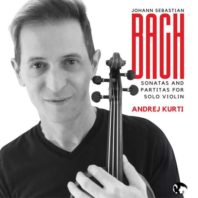 Release Cover Johann Sebastian Bach, Andrej Kurti - Bach: Sonatas and Partitas for Solo Violin