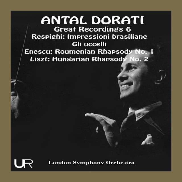 Release Cover Ottorino Respighi, Antal Doráti, London Symphony Orchestra - Great Recordings 6