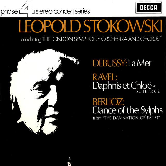 Release Cover Leopold Stokowski, Claude Debussy, London Symphony Chorus, Maurice Ravel, London Symphony Orchestra, Hector Berlioz - Debussy: La Mer / Ravel: Daphnis et Chloë Suite No. 2 / Berlioz: Ballet des Sylphes