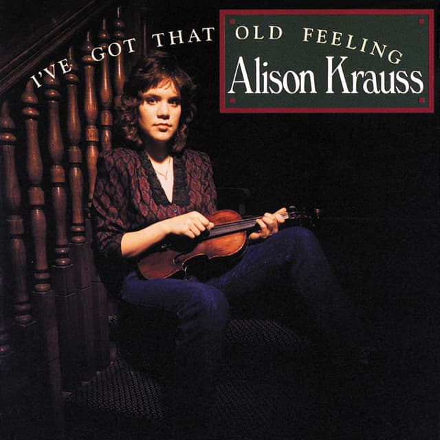 Release Cover Alison Krauss - I've Got That Old Feeling