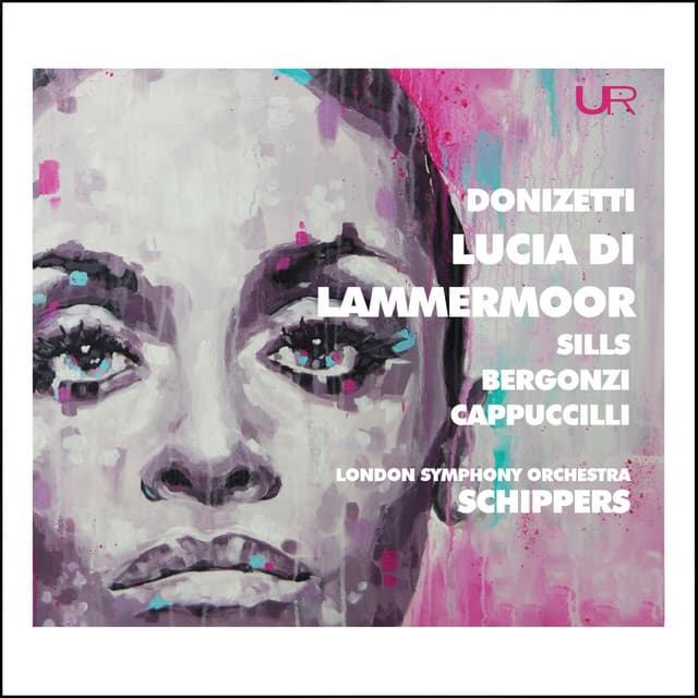 Release Cover Gaetano Donizetti, Thomas Schippers, London Symphony Orchestra, Beverly Sills, Carlo Bergonzi, Piero Cappuccilli - Donizetti: Lucia di Lammermoor, A. 46