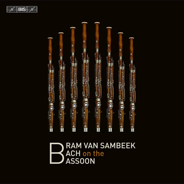 Release Cover Johann Sebastian Bach, Bram van Sambeek - Bram van Sambeek Plays Bach on the Bassoon