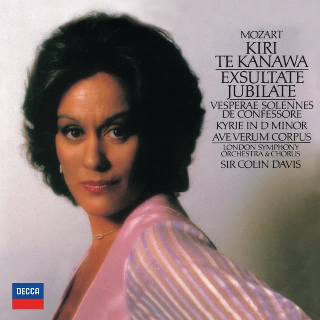 Release Cover Wolfgang Amadeus Mozart, Kiri Te Kanawa, Elizabeth Bainbridge, Ryland Davies, Gwynne Howell, London Symphony Chorus, John Constable, London Symphony Orchestra, Sir Colin Davis - Mozart: Exsultate, Jubilate; Vesperae solennes de confessore; Kyrie in D minor; Ave Verum Corpus