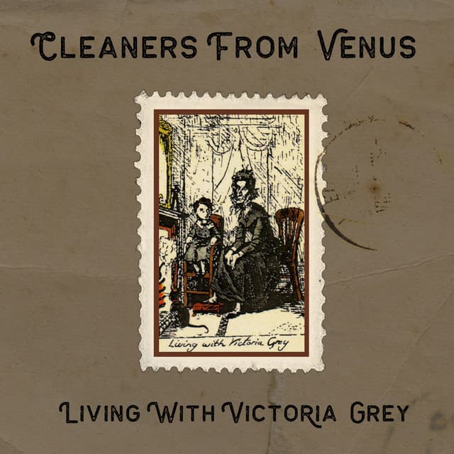 Release Cover The Cleaners From Venus - Living With Victoria Grey