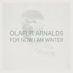 Release Cover Ólafur Arnalds - For Now I Am Winter (10th Anniversary Edition)