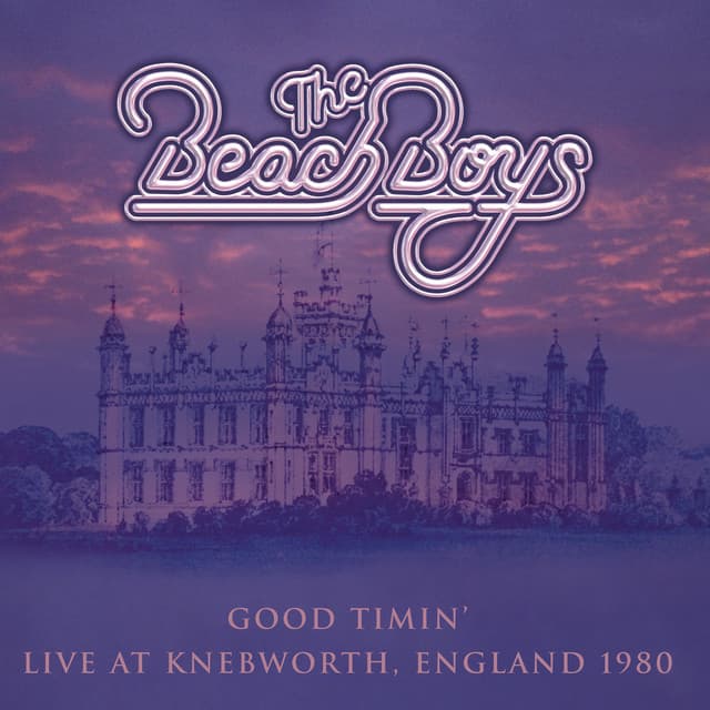 Release Cover The Beach Boys - Good Timin': Live At Knebworth England 1980