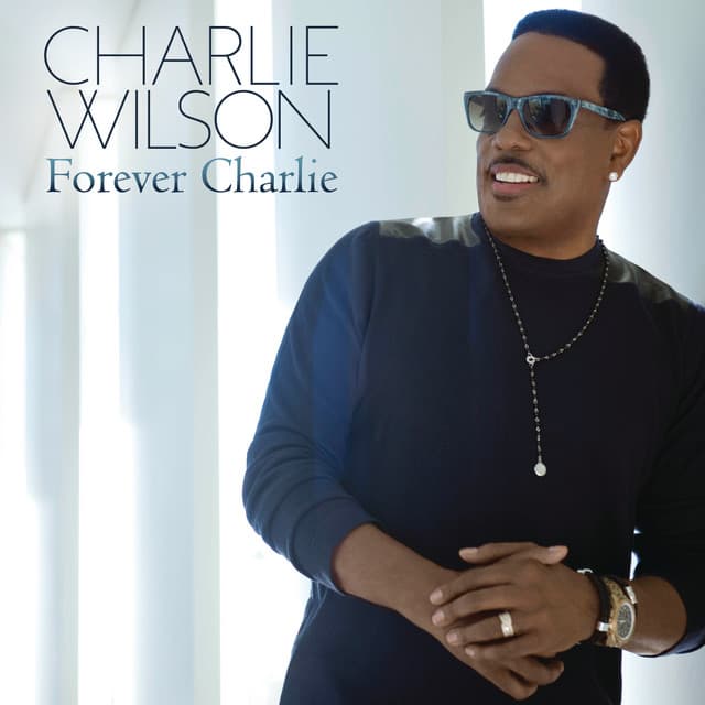 Release Cover Charlie Wilson - Forever Charlie (Track by Track Commentary)