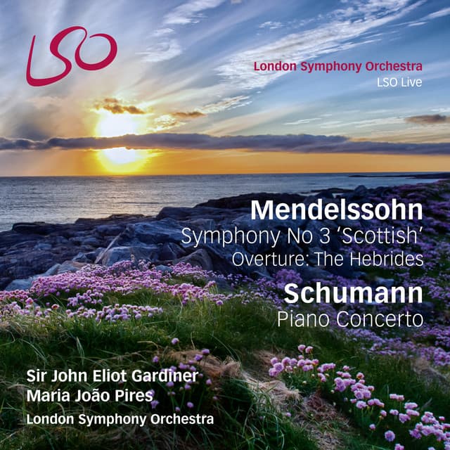 Release Cover London Symphony Orchestra, John Eliot Gardiner, Maria João Pires - Mendelssohn: Symphony No. 3 "Scottish", The Hebrides Overture - Schumann: Piano Concerto